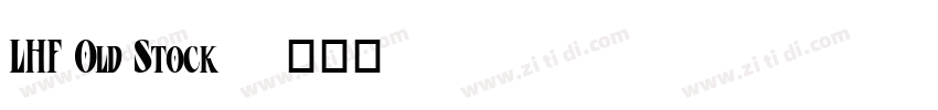 LHF Old Stock字体转换
